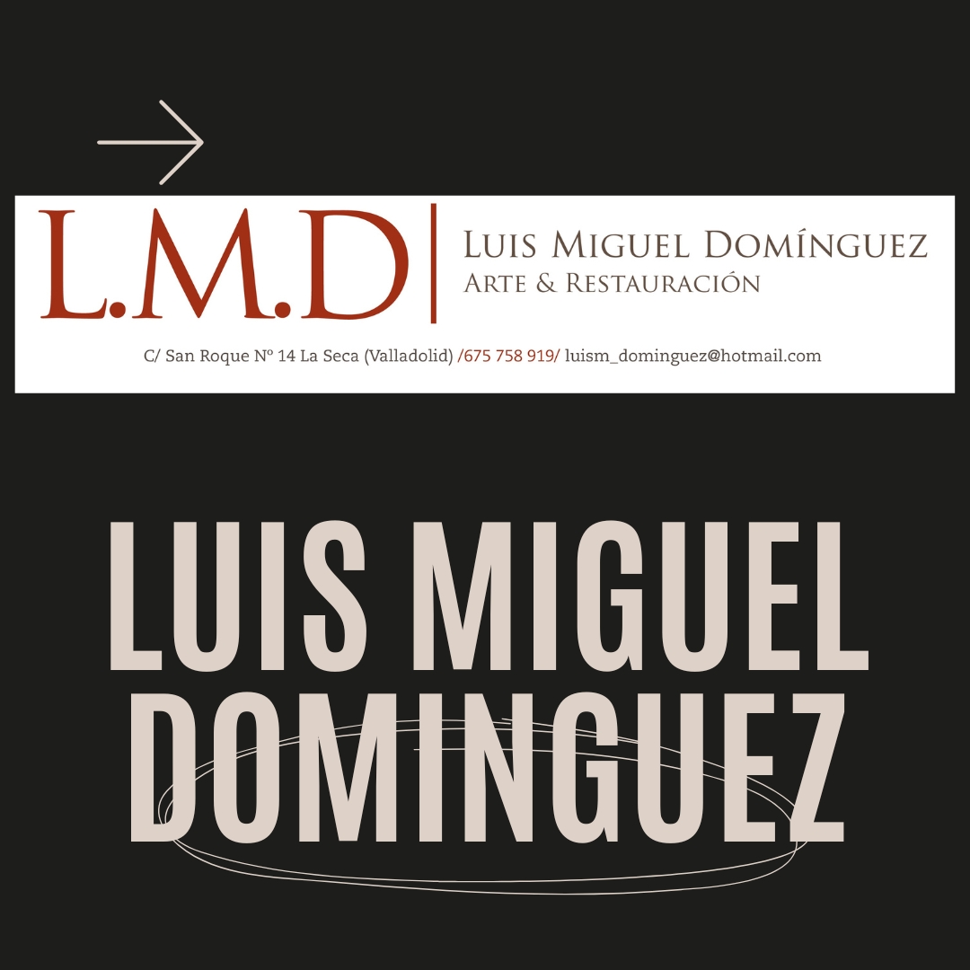 Luis Miguel Domínguez - Arte& Restauración